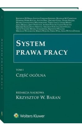 System prawa pracy. TOM I. Część ogólna - Arkadiusz Sobczyk - Ebook - 978-83-8107-465-0
