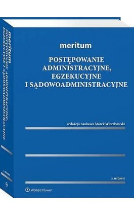 Meritum. Postępowanie administracyjne, egzekucyjne i sądowoadministracyjne - Marek Wierzbowski - Ebook - 978-83-8438-081-9