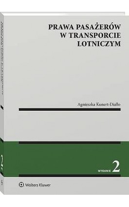 Prawa pasażerów w transporcie lotniczym - Agnieszka Kunert-Diallo - Ebook - 978-83-8438-012-3