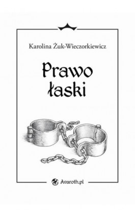 Prawo łaski - Karolina Żuk-Wieczorkiewicz - Ebook - 978-83-969841-6-6