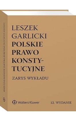 Polskie prawo konstytucyjne. Zarys wykładu - Leszek Garlicki - Ebook - 978-83-8390-885-4