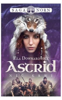 Saga Norn. Tom 2: Astrid, nić krwi - Ela Downarowicz - Ebook - 978-83-8293-369-7