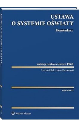 Ustawa o systemie oświaty. Komentarz - Mateusz Pilich - Ebook - 978-83-8390-797-0