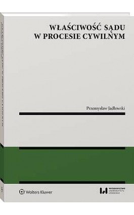 Właściwość sądu w procesie cywilnym - Przemysław Jadłowski - Ebook - 978-83-8390-818-2