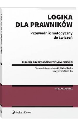 Logika dla prawników. Przewodnik metodyczny do ćwiczeń - Sławomir Lewandowski - Ebook - 978-83-8390-893-9
