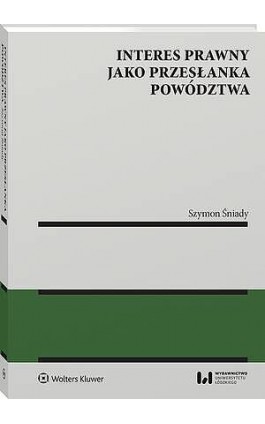Interes prawny jako przesłanka powództwa - Szymon Śniady - Ebook - 978-83-8390-793-2
