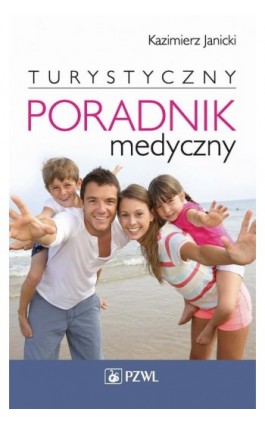 Turystyczny poradnik medyczny - Kazimierz Janicki - Ebook - 978-83-200-4988-6