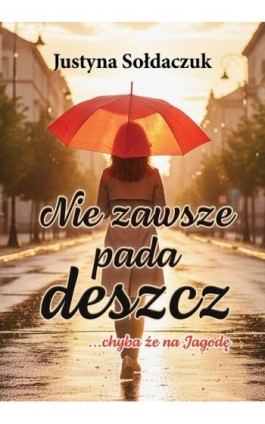 Nie zawsze pada deszcz......