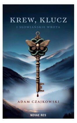 Krew, Klucz i Słowiańskie Wrota - Adam Czajkowski - Ebook - 978-83-8423-303-0