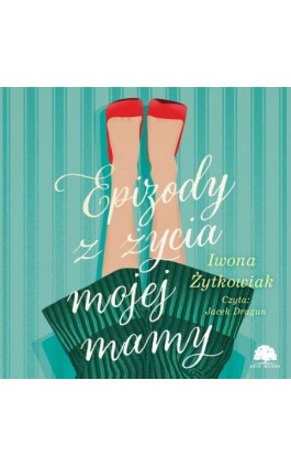 Epizody z życia mojej mamy