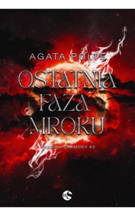 Ostatnia faza mroku - Agata Polte - Ebook - 978-83-8418-057-0