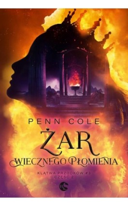 Klątwa Przodków Tom 3 Część 2 Żar Wiecznego Płomienia - Penn Cole - Ebook - 978-83-8418-125-6