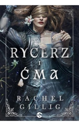 Rycerz i Ćma - Rachel Gillig - Ebook - 978-83-8418-141-6