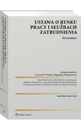 Ustawa o rynku pracy i służbach zatrudnienia. Komentarz - Krzysztof Wojciech Baran - Ebook - 978-83-8438-130-4