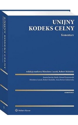 Unijny Kodeks Celny. Komentarz - Mirosława Laszuk - Ebook - 978-83-8438-231-8