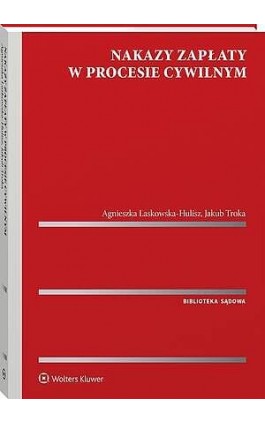 Nakazy zapłaty w procesie cywilnym - Agnieszka Laskowska-Hulisz - Ebook - 978-83-8438-104-5