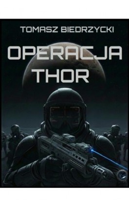 Operacja „Thor” - Tomasz Biedrzycki - Ebook - 978-83-64514-05-0