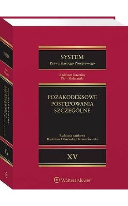 System Prawa Karnego Procesowego. Tom 15. Pozakodeksowe postępowania szczególne. Odpowiednie stosowanie przepisów Kodeksu postęp - Piotr Misztal - Ebook - 978-83-8438-033-8
