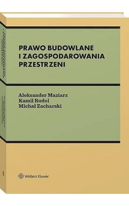 Prawo budowlane i zagospodarowania przestrzeni - Aleksander Maziarz - Ebook - 978-83-8438-065-9