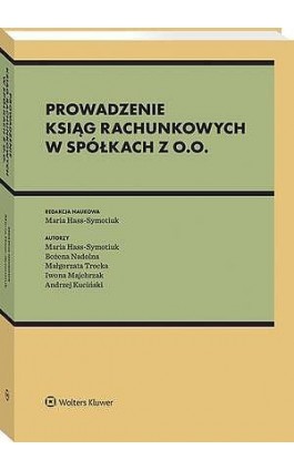 Prowadzenie ksiąg rachunkowych w spółkach z o.o. - Maria Hass-Symotiuk - Ebook - 978-83-8390-985-1