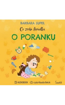 Co zrobi Anielka o poranku - Barbara Supeł - Audiobook - 978-83-8417-666-5
