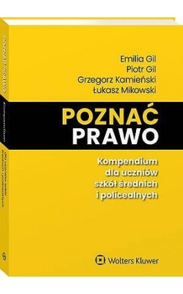 Poznać prawo. Kompendium dla uczniów szkół średnich i policealnych - Grzegorz Kamieński - Ebook - 978-83-8390-512-9