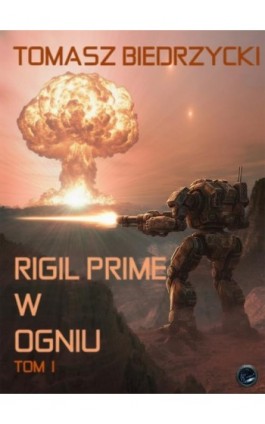 Rigil Prime w ogniu. Tom I