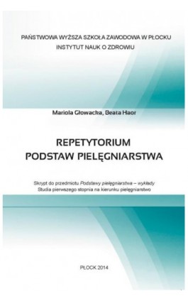 Repetytorium podstaw pielęgniarstwa. Skrypt do przedmiotu Podstawy pielęgniarstwa – wykłady - Mariola Głowacka - Ebook - 978-83-61601-70-8