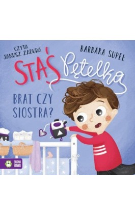 Staś Pętelka. Brat czy siostra? - Barbara Supeł - Audiobook - 978-83-8388-642-8