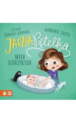 Jadzia Pętelka wita dzidziusia - Barbara Supeł - Audiobook - 978-83-8388-624-4