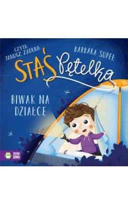 Staś Pętelka. Biwak na działce