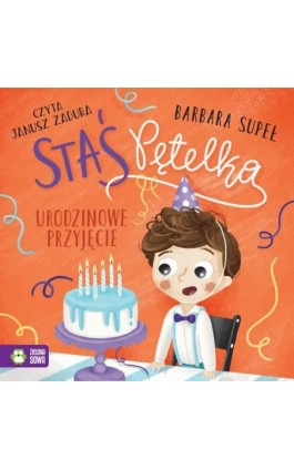 Staś Pętelka. Urodzinowe...