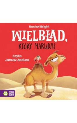 Wielbłąd który marudził