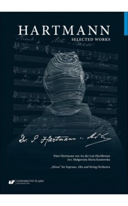 Hartmann Selected Works. „Missa” for Soprano, Alto and String Orchestra - Pater Hartmann Von An Der Lan-Hochbrunn - Ebook - 978-83-226-4637-3