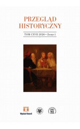 Przegląd Historyczny. Tom CXVII, 2026. Zeszyt 1 - Ebook