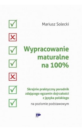 Wypracowanie maturalne na 100% - Mariusz Solecki - Ebook - 978-83-7173-425-0