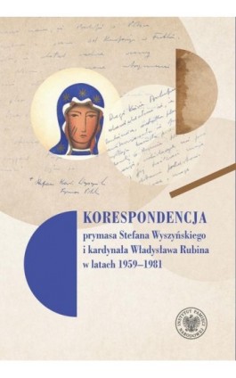 Korespondencja prymasa Stefana Wyszyńskiego i kard. Władysława Rubina w latach 1959-1981 - Ebook - 978-83-8376-847-2