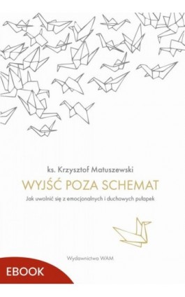 Wyjść poza schemat - Krzysztof Matuszewski - Ebook - 978-83-277-3573-7