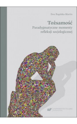 Tożsamość. Paradygmatyczne momenty refleksji socjologicznej - Ewa Bogalska-Martin - Ebook - 978-83-226-4512-3