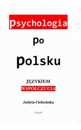 Psychologia po polsku. Językiem współczucia - Judyta Cichońska - Ebook - 978-83-8183-378-3
