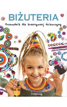 Biżuteria Przewodnik dla kreatywnej dziewczyny - Marcelina Grabowska-Piątek - Ebook - 978-83-66339-83-5