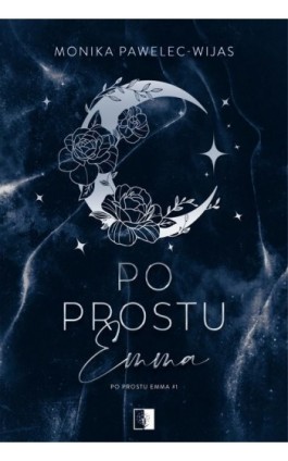 Po prostu Emma - Monika Pawelec-Wijas - Ebook - 978-83-8418-691-6