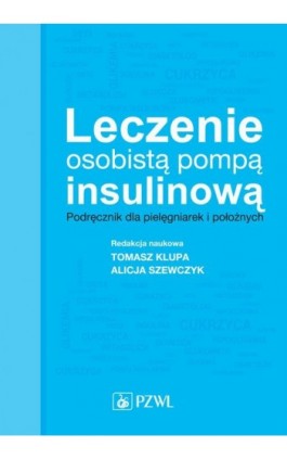 Leczenie osobistą pompą insulinową - Tomasz Klupa - Ebook - 978-83-200-4990-9