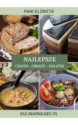 Najlepsze ciasta, obiady i sałatki - Pani Elżbieta - Ebook - 978-83-68750-15-7
