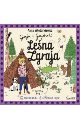 Leśna Zgraja. Gaja z Gajówki. Tom 5 - Anna Włodarkiewicz - Audiobook - 978-83-8417-744-0