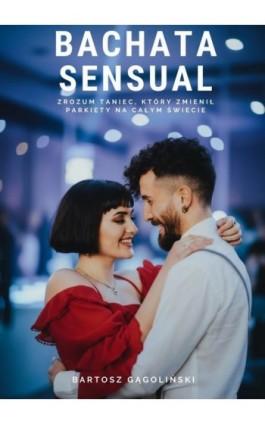 Bachata Sensual - Bartosz Gągoliński - Ebook - 978-83-942179-6-9