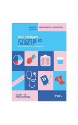 Dietoterapia otyłości dzieci i młodzieży. Podejście interdyscyplinarne - Ebook - 978-83-01-24836-9