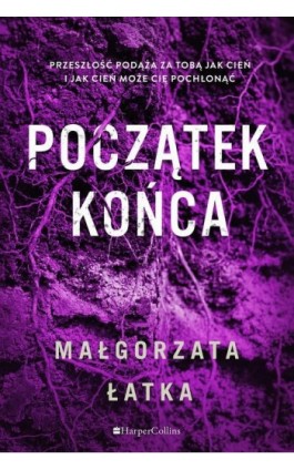 Początek końca - Małgorzata Łatka - Ebook - 978-83-291-0009-0