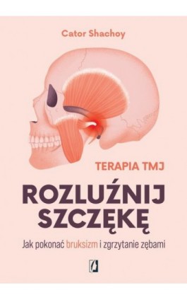 Rozluźnij szczękę - Cator Shachoy - Ebook - 978-83-8417-643-6