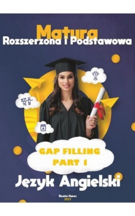 Matura,język angielski. GAP FILLING. Part 1 - Beata Kurec - Ebook - 978-83-966009-6-7